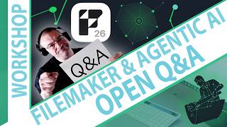 FileMaker Coding with Agentic AI for Beginners - Follow Along Workshop - Bonus Day 5 - Open Q&A