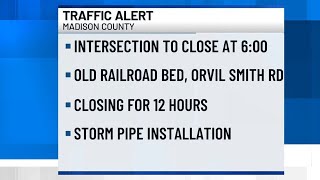 Madison County intersection to close for 12 hours