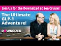 You are invited to the GLP-1 Cruise: Join the Downsized and Cruise