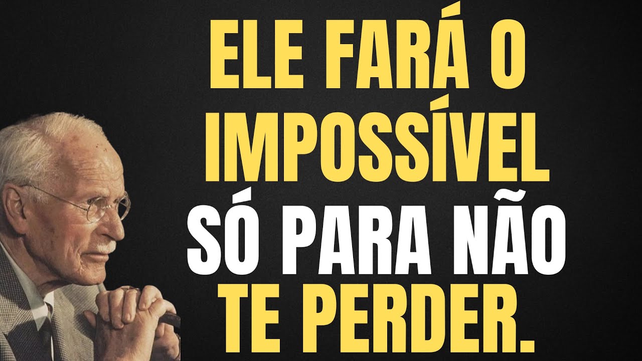 ESSA PESSOA FARÁ ALGO INESPERADO PARA NÃO TE PERDER | CARL JUNG