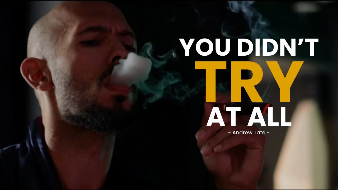 You Didn't Try At All | Andrew Tate Motivational Speech (Powerful ...