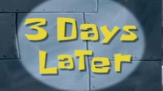 3 Days Later | Spongebob Time Card #52