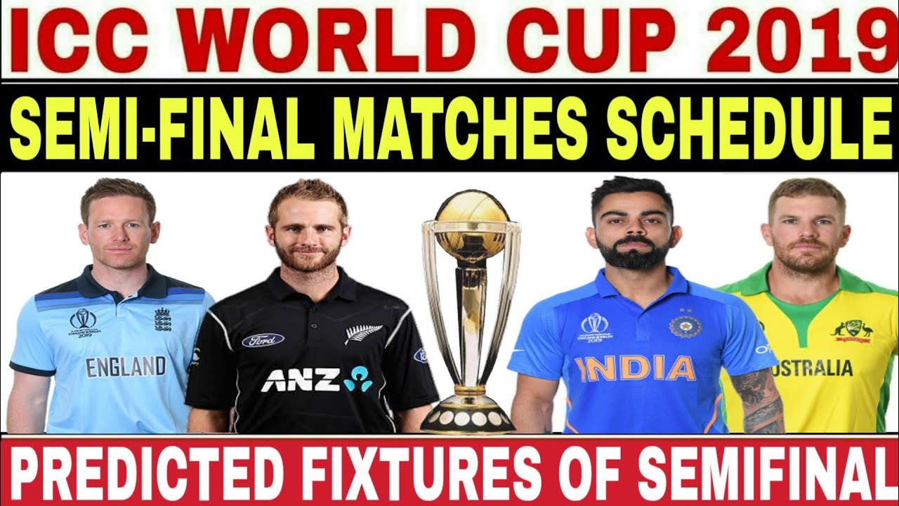 WORLD CUP 2019 SEMIFINAL PREDICTIONS | ICC WORLD CUP 2019 SEMI FINAL SCHEDULE,MATCHES,TEAMS,FIXTURES