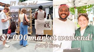 119 items sold in ONE day! $7,000 market weekend vendor vlog (part two)