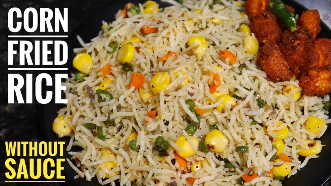 Corn Fried Rice Without Sauce | Corn Fried Rice Recipe | Corn Fried Rice | Corn Recipes | Fried Rice