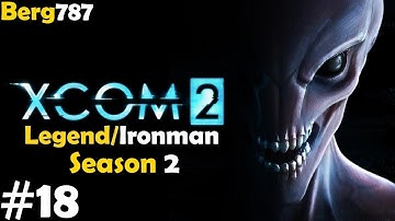 XCOM 2 - Lets Play - Part 18 -  Finger Nails [Season 2 Legend]