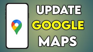 Update Google Map | Google Map Update | Google Maps Ko Update Kaise Kare