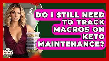 Do I Still Need To Track Macros On Keto Maintenance? - Keto Kitchen HQ