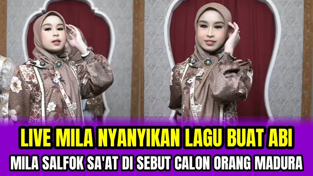 LIVE MILA NYANYIKAN LAGU BUAT ABI❗MILA SALFOK SA'AT DI SEBUT CALON ORANG MADURA‼️