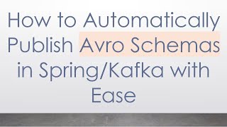 How to Automatically Publish Avro Schemas in Spring/Kafka with Ease