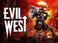 Прохождение: Evil West (Ep 1) Ковбой против очень толстых вампиров