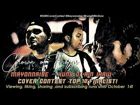 kung-di-rin-ikaw---mayonnaise-cover-contest-(crown-of-thorns)