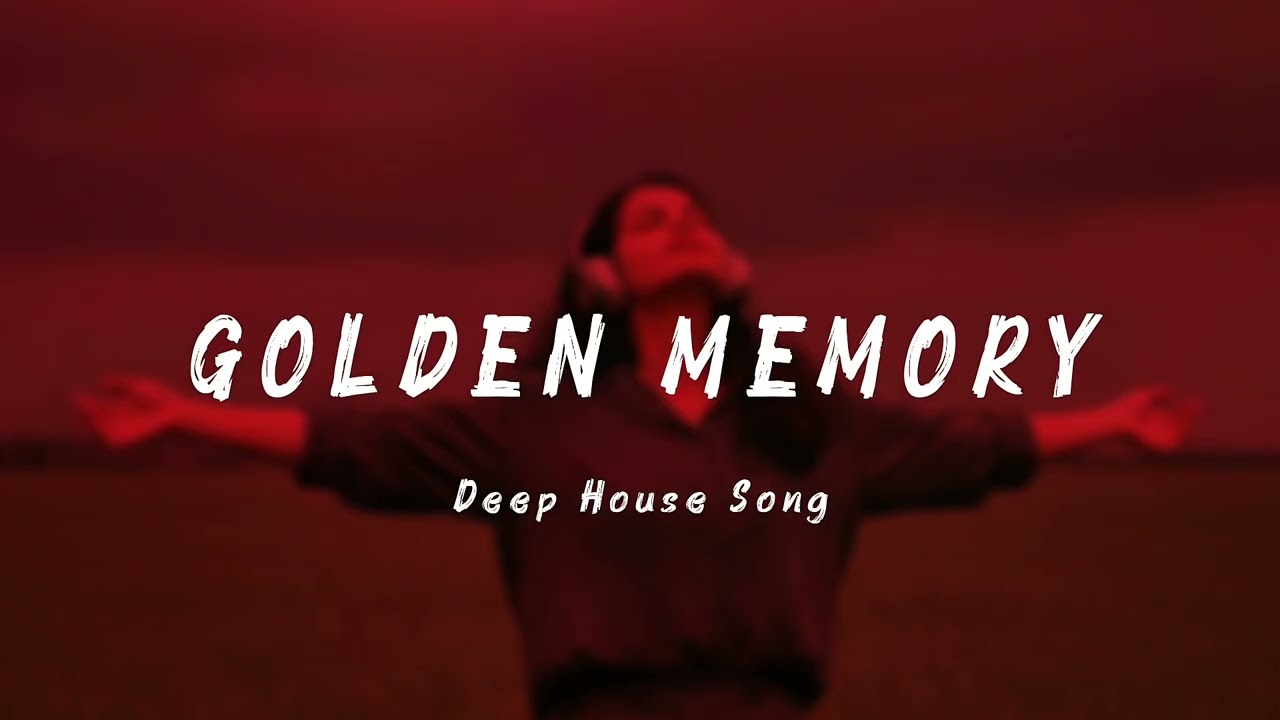 Golden Memory (Official Song) Deep House |EDM