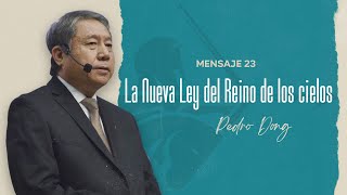 [ ESPAÑOL ] M. 23 - La Nueva Ley del Reino de los cielos | Pedro Dong