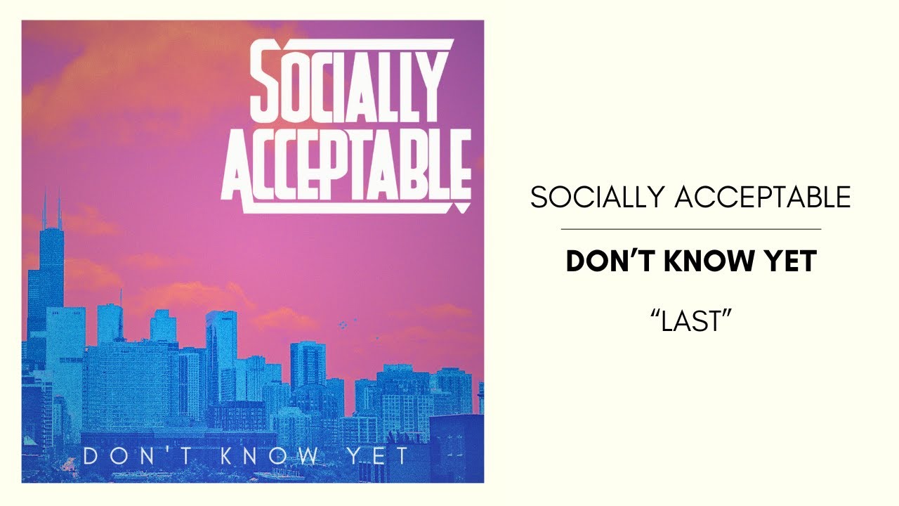 Watch Socially Acceptable - Last (Lyric Video) on YouTube Watch Socially Acceptable - Last (Lyric Video) on YouTube