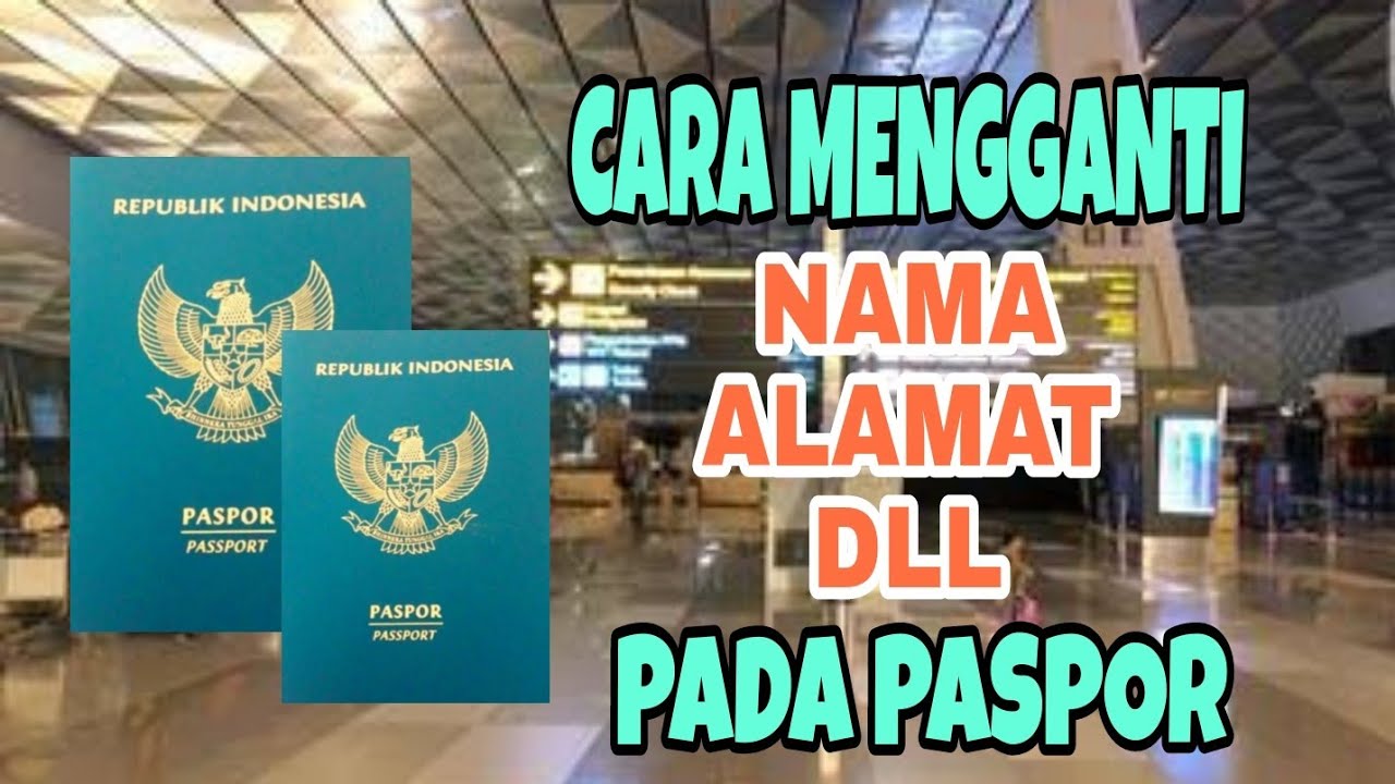 Cara mengganti salah nama dan alamat di paspor