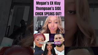 Megan’s EX Klay Thompson’s SIDE CHICK SPEAKS OUT! #megantheestallion #klaythompson