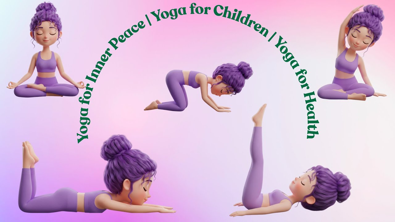 Kids Innerpeace Yoga for Inner Peace | Yoga for Children | Yoga for Health - YouTube