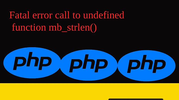 fatal error call to undefined function mb_strlen()