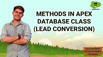 Methods in APEX Database Class | Lead Conversion | Learn salesforce Development