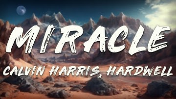 Thumbnail of Calvin Harris, Ellie Goulding - Miracle (Hardwell Remix)   [ Lyrics ]