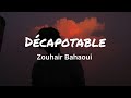 Zouhair Bahaoui -DÉCAPOTABLE (Lyrics)