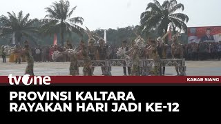 Kemeriahan Perayaan HUT Ke-12 Kaltara | Kabar Siang tvOne