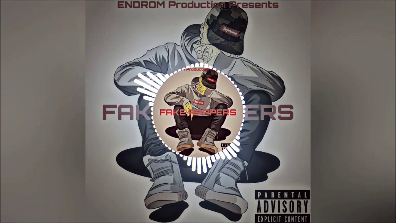 Fke Rappers FAKE RAPPERS - ENDROM - YouTube