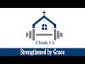 Strengthened By Grace (Steve Higginbotham)