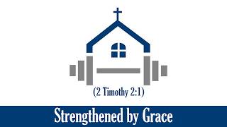 Strengthened By Grace (Steve Higginbotham)