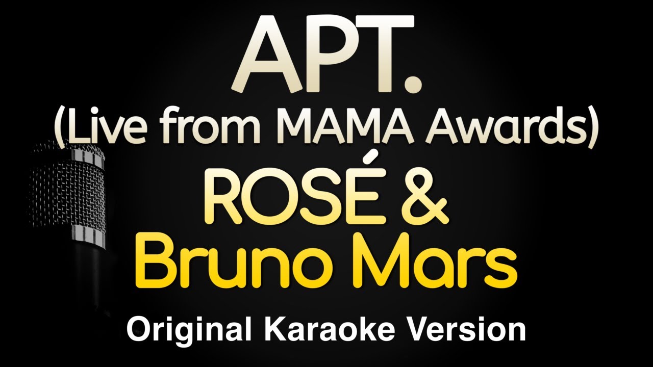 APT. - ROSÉ & Bruno Mars (Karaoke Songs With Lyrics - Live from MAMA Awards)