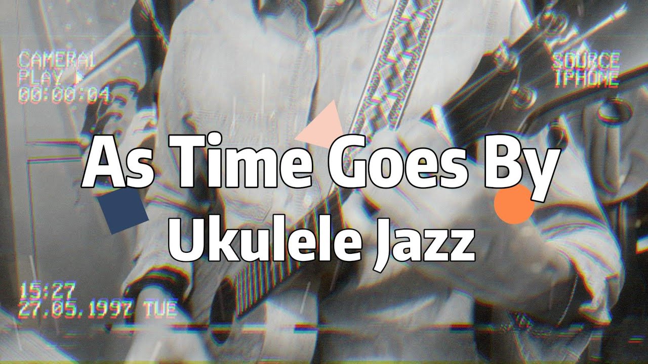 Ukulele Jazz As Time Goes By (arranged by Kiyoshi Kobayashi) ウクレレ (小林