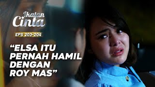 TERUNGKAP! Roy Pernah Menghamili Elsa! | IKATAN CINTA | EPS.203-204 (4/16)