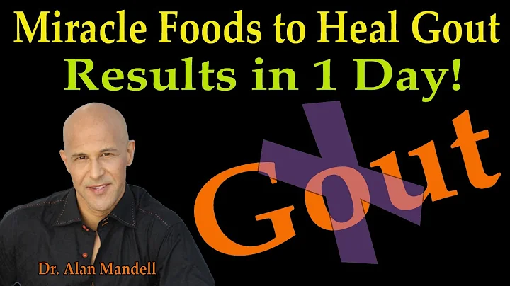 Miracle Foods to Heal Gout - RESULTS IN 1 DAY  (Dr. Alan Mandell, D.C.) - DayDayNews