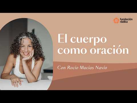 The Body as Prayer with Rocío Macías Navío