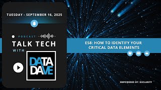 Famous Talk Tech With Data Dave - E58 How to Identify Your Critical Data Elements Net Worth
