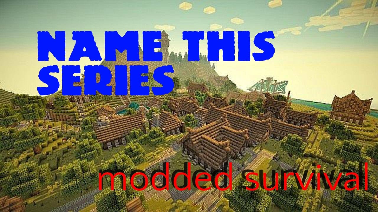 MODDED SURVIVAL!!   LIVE   also please name this modpack in the chat/comments