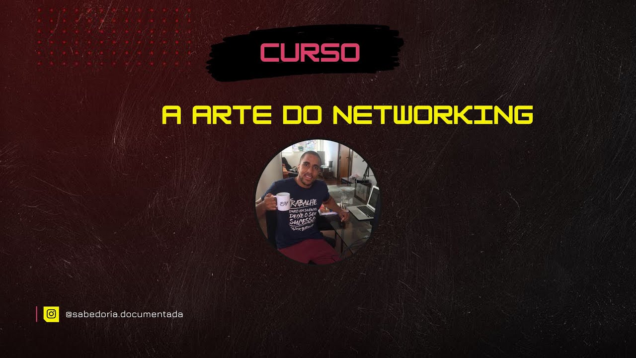 A arte do Networking Módulo 3 - Raiam Santos
