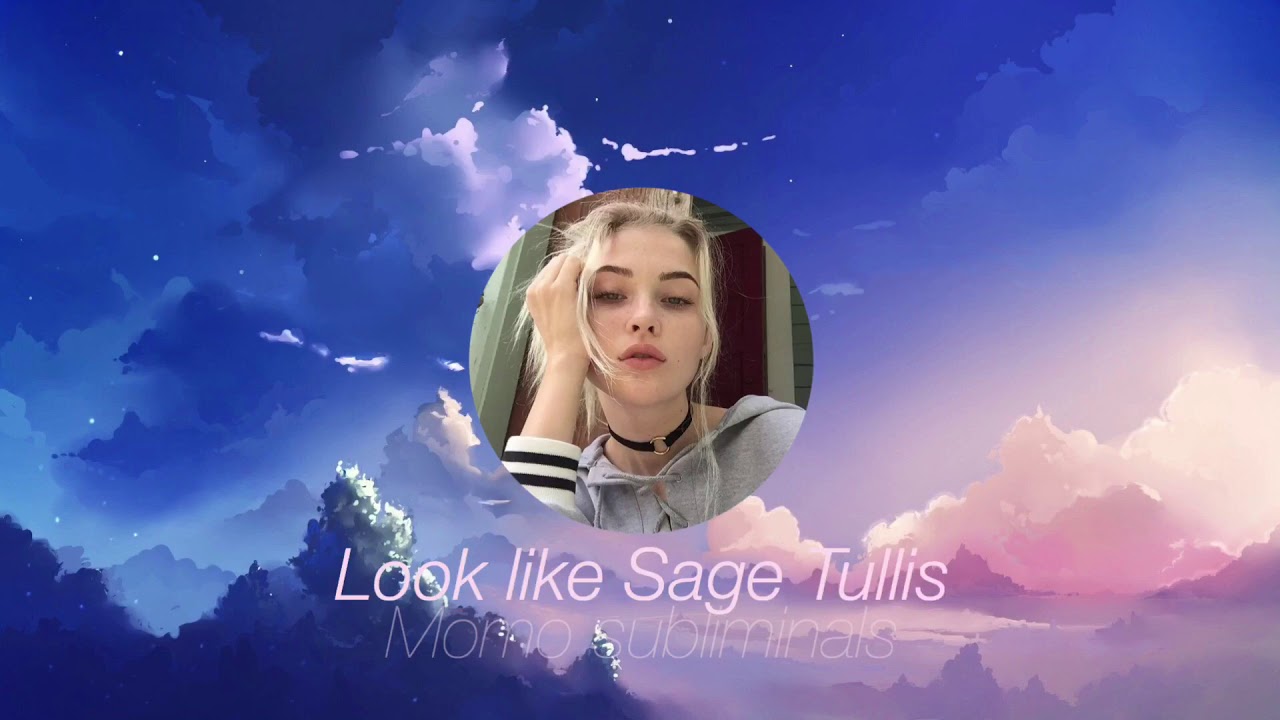 Look like Sage Tullis subliminal // request  ♡