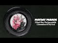 Mayday Parade - I Must Obey The Inscrutable Exhortations Of My Soul