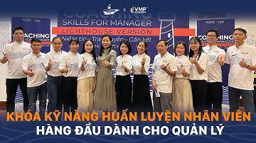 Kỹ năng Huấn luyện Nhân viên - Coaching Skills For Manager | VMP Academy