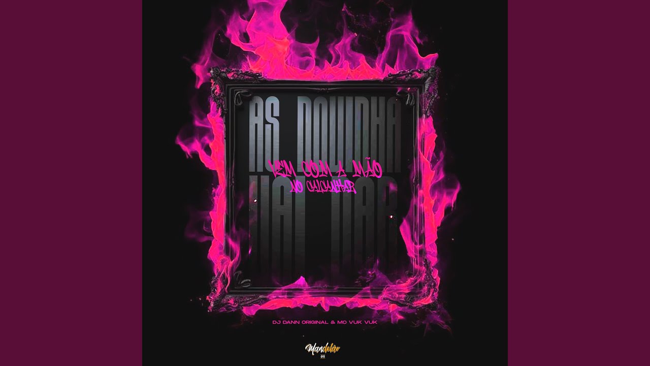 As Novinha Vai Dar - Vem Com a Mão no Calcanhar