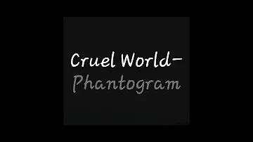 Cruel World - Phantogram (lyrics)