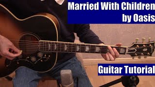 Married With Children by Oasis Guitar Tutorial with the Isolated Vocal Track by Oasis