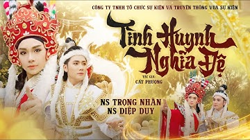 TÌNH HUYNH NGHĨA ĐỆ | Trọng Nhân ft Diệp Duy | Cải lương hồ quảng 2025