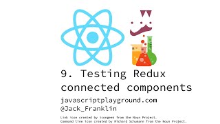 Testing React #9: testing Redux connected components