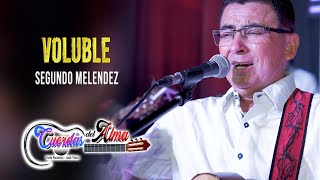 Video thumbnail of "VOLUBLE -  SEGUNDO MELENDEZ EN EL ANIVERSARIO DE CUERDAS DEL ALMA"