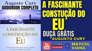 A FASCINANTE CONSTRUÇÃO DO EU AUGUSTO CURY AUDIOBOOK COMPLETO
