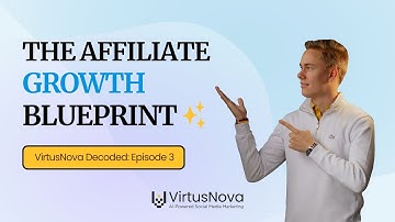 VirtusNova Decoded Ep.3 : The Affiliate Growth Blueprint