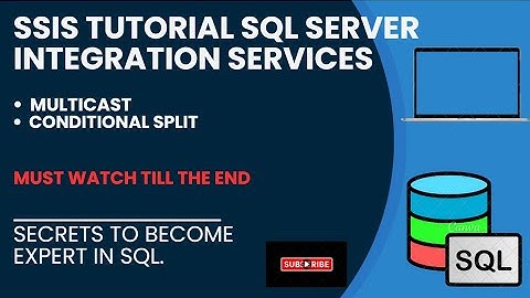SSIS Tutorial for Beginners ||SQL Server Integration Services||Multicast and Conditional Split